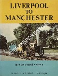 Liverpool to Manchester into the second century by FIELDS, N.; GILBERT, A.C. & KNIGHT, N.R. 